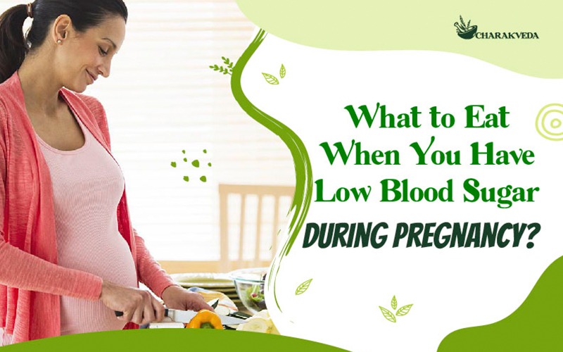 What To Eat When You Have Low Blood Sugar During Pregnancy 